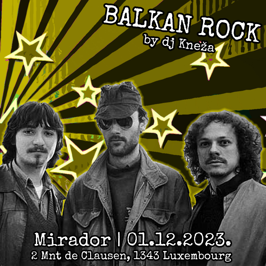 Balkan Rock by dj Kneža in Mirador Luxembourg | 01.12.2023.